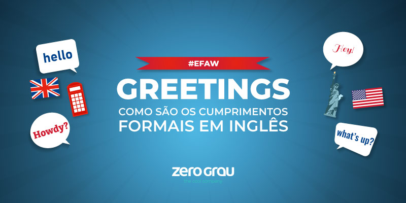 #EFAW: Conheça os cumprimentos FORMAIS do Inglês!
